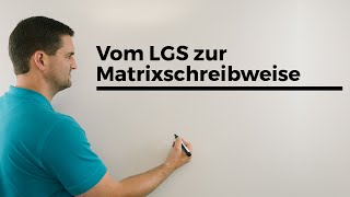 Vom LGS zur Matrixschreibweise mit Matrixmultiplikation  Mathe by Daniel Jung [upl. by Airetnohs988]