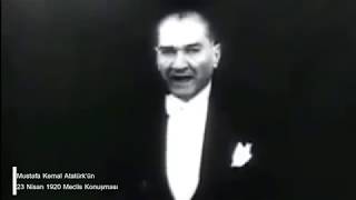 Mustafa Kemal Atatürk  23 Nisan 1920 Meclis Konuşması [upl. by Orelle]