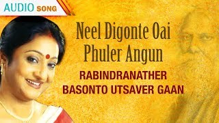 Neel Digonte Oai Phuler Angun  Indrani Sen  Rabindranather Basonto Utsaver Gaan  Atlantis Music [upl. by Jemmy]