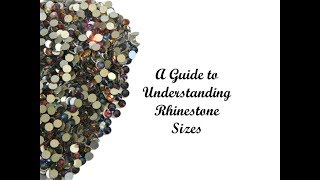 A Guide to Understanding Rhinestone Sizes Part 1 An Introduction to Rhinestones and Flatback Pearls [upl. by Nygem]