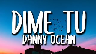 Danny Ocean  Dime Tu Letra [upl. by Mortie]