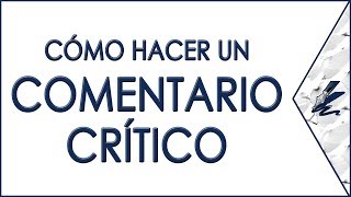 ¿Cómo hacer un comentario crítico  Lengua y Literatura [upl. by Sacken]