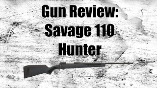 Gun Review Savage 110 Hunter [upl. by Aicirtan]